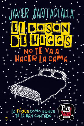 El bosson de Higgs no te va a hacer la cama